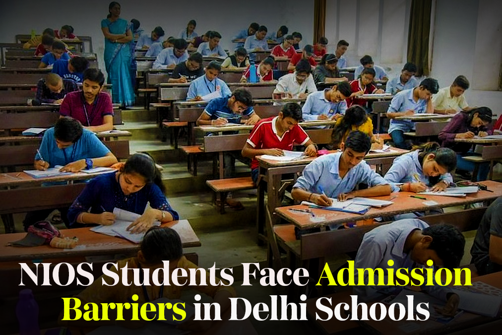 NIOS Students Face Admission Barriers in Delhi Schools for Science & Commerce